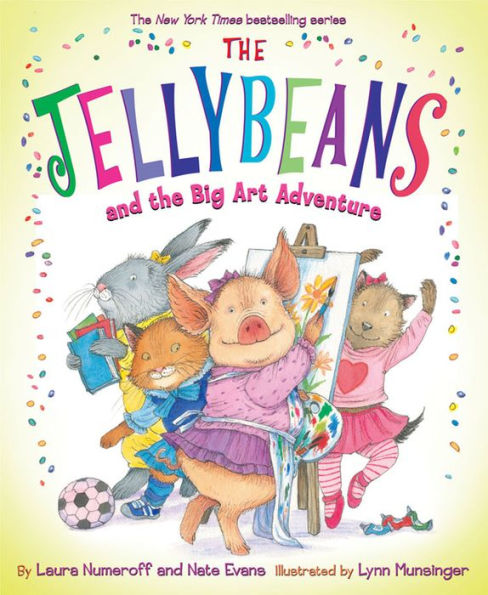 The Jellybeans and the Big Art Adventure by Laura Numeroff, Nate Evans ...
