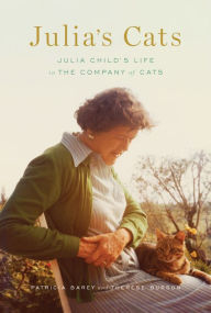 Title: Julia's Cats: Julia Child's Life in the Company of Cats, Author: Patricia Barey