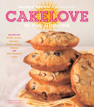 Title: CakeLove in the Morning: Recipes for Muffins, Scones, Pancakes, Waffles, Biscuits, Frittatas, and Other Breakfast Treats, Author: Warren Brown