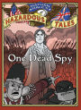 One Dead Spy (Nathan Hale's Hazardous Tales Series #1))