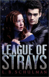 Title: League of Strays, Author: L. B. Schulman