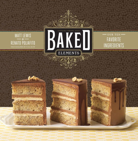 Baked Elements: Our Ten Favorite Ingredients