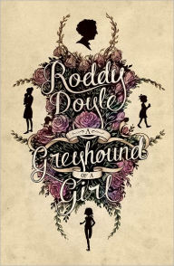 Title: A Greyhound of a Girl, Author: Roddy Doyle