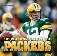 Title: 101 Reasons to Love the Packers, Author: David Green