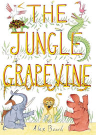 Title: The Jungle Grapevine, Author: Alex Beard