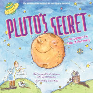 Title: Pluto's Secret: An Icy World's Tale of Discovery, Author: Margaret Weitekamp