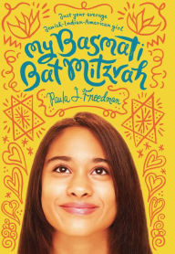 Title: My Basmati Bat Mitzvah, Author: Paula J. Freedman