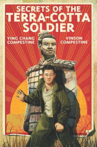 Title: Secrets of the Terra-Cotta Soldier, Author: Ying Chang Compestine