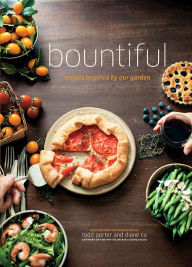 Title: Bountiful: Recipes Inspired by Our Garden, Author: Todd Porter