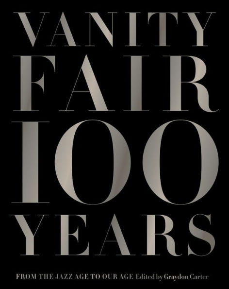 Vanity Fair 100 Years: From the Jazz Age to Our Age