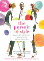 The Pursuit of Style: Advice and Musings from America's Top Fashion Designers