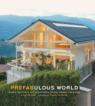 Title: Prefabulous World: Energy-Efficient and Sustainable Homes Around the Globe, Author: Sheri Koones