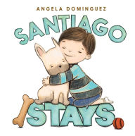 Title: Santiago Stays, Author: Angela Dominguez