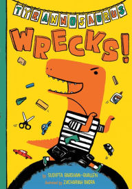 Title: Tyrannosaurus Wrecks!, Author: Sudipta Bardhan-Quallen