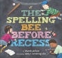 The Spelling Bee Before Recess