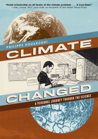 Title: Climate Changed: A Personal Journey through the Science, Author: Philippe Squarzoni