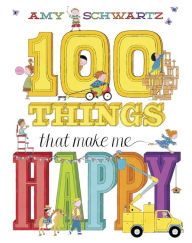 Title: 100 Things That Make Me Happy, Author: Amy Schwartz