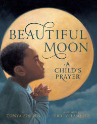 Title: Beautiful Moon: A Child's Prayer, Author: Tonya Bolden