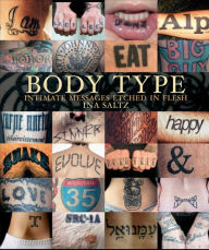 Title: Body Type: Intimate Messages Etched in Flesh, Author: Ina Saltz