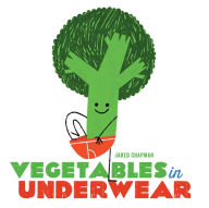 Title: Vegetables in Underwear, Author: Jared Chapman