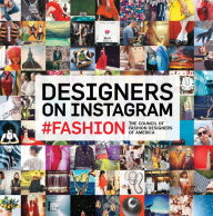 Title: Designers on Instagram: #fashion, Author: Council of Fashion Designers of America