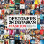 Designers on Instagram: #fashion