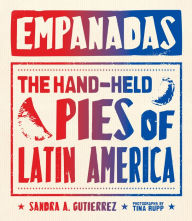 Title: Empanadas: The Hand-Held Pies of Latin America, Author: Sandra Gutierrez