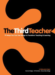 Title: The Third Teacher: 79 Ways You Can Use Design to Transform Teaching & Learning, Author: OWP