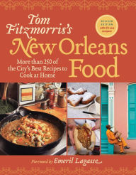 Title: Tom Fitzmorris's New Orleans Food: More Than 250 of the City's Best Recipes to Cook at Home, Author: Tom Fitzmorris