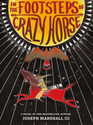 Title: In the Footsteps of Crazy Horse, Author: Joseph Marshall