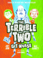 The Terrible Two Get Worse (Terrible Two Series #2)