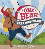 Title: One Bear Extraordinaire, Author: Jayme McGowan