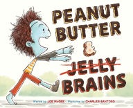 Title: Peanut Butter & Brains: A Zombie Culinary Tale, Author: Joe McGee