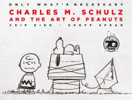 Title: Only What's Necessary: Charles M. Schulz and the Art of Peanuts (PagePerfect NOOK Book), Author: Chip Kidd