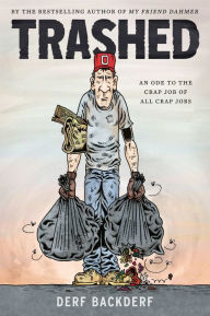 Title: Trashed, Author: Derf Backderf