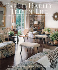 Title: Parish-Hadley Tree of Life: An Intimate History of the Legendary Design Firm, Author: Brian J. McCarthy