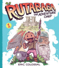 Title: Rutabaga the Adventure Chef: Book 1, Author: Eric Colossal