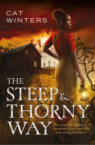 Title: The Steep and Thorny Way, Author: Cat Winters