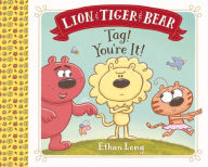 Title: Lion & Tiger & Bear: Tag! You're It!, Author: Ethan Long