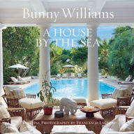 Title: A House by the Sea, Author: Bunny Williams