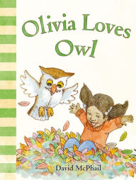 Title: Olivia Loves Owl, Author: David McPhail