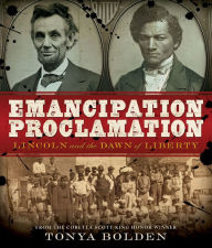 Title: Emancipation Proclamation: Lincoln and the Dawn of Liberty, Author: Tonya Bolden