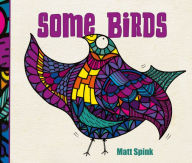 Title: Some Birds, Author: Matt Spink