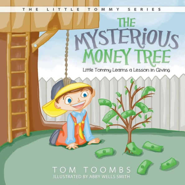 The Mysterious Money Tree: Little Tommy Learns a Lesson Giving