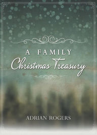 Title: A Family Christmas Treasury, Author: Adrian Rogers