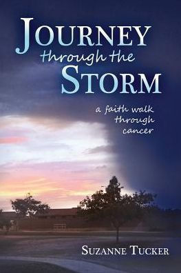 Journey Through the Storm: A Faith Walk Cancer
