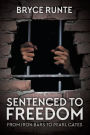 Sentenced to Freedom: From Iron Bars to Pearl Gates