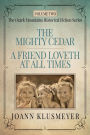 THE MIGHTY CEDAR and A FRIEND LOVETH AT ALL TIMES: An Anthology of Southern Historical Fiction