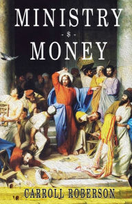 Title: Ministry and Money, Author: Carroll Roberson
