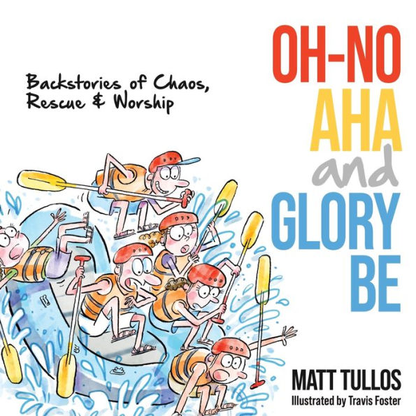 Oh-No, Aha, and Glory Be: Backstories of Chaos, Rescue & Worship